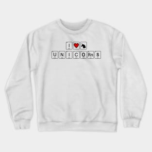 I Love Unicorns Funny Quote Artwork - Unicorn Lover Crewneck Sweatshirt